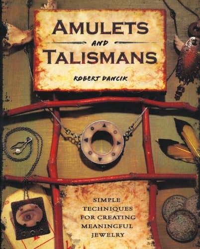 Book cover for Amulets and Talismans: Simple Techniques for Creating Meaningful Jewelry by Dancik, Robert