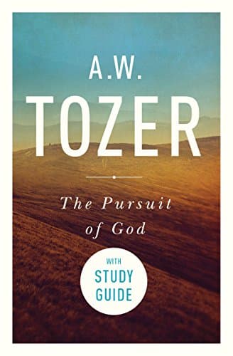 Book cover for The Pursuit of God with Study Guide: The Human Thirst for the Divine by A. W. Tozer