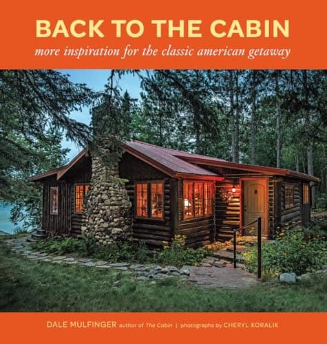 Book cover for Back to the Cabin: More Inspiration for the Classic American Getaway by Mulfinger, Dale