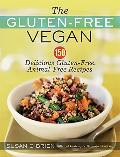 Book cover for The Gluten-Free Vegan: 150 Delicious Gluten-Free, Animal-Free Recipes by O'Brien, Susan