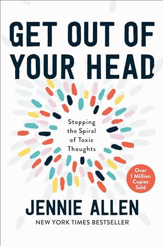 Book cover for Get Out of Your Head: Stopping the Spiral of Toxic Thoughts by Allen, Jennie