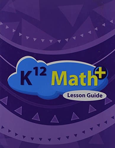 Book cover for K12 MATH+ LESSON GUIDE 2011 EDITION by K12 Staff