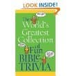 Book cover for The World's Greatest Collection of Fun Bible Trivia (VALUE BOOKS) by Publishing, Barbour
