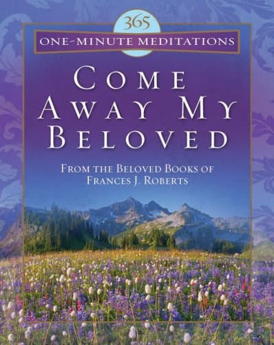 Book cover for Come Away My Beloved (365 One Minute Meditations) by Roberts, Frances J.