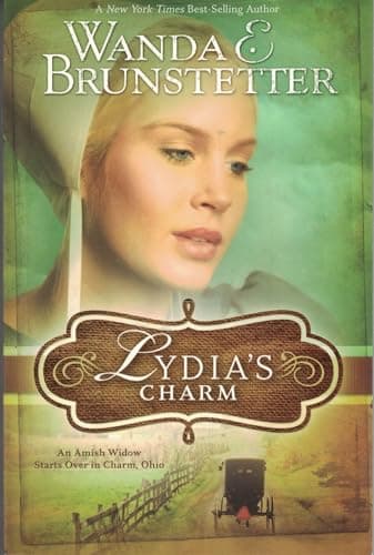 Book cover for Lydia's Charm: An Amish Widow Starts Over in Charm, Ohio by Brunstetter, Wanda E.