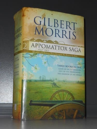 Book cover for Appomattox Saga Collection 2: Land of the Shadow/Out of the Whirlwind/The Shadow of His Wings (Appomattox Saga 4-6) by Morris, Gilbert