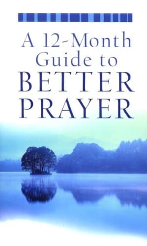 Book cover for A 12-Month Guide to Better Prayer (VALUE BOOKS) by Publishing, Barbour