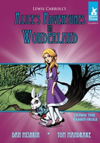 Alice's Adventures in Wonderland: Down the Rabbit-hole (Short Tales classics, 1)