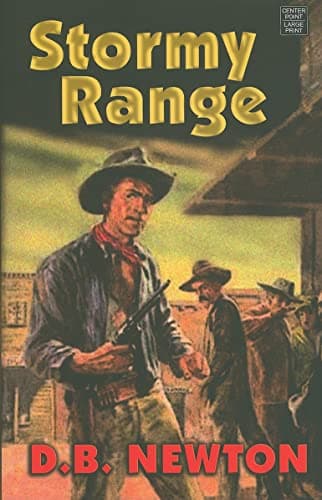 Book cover for Stormy Range (Center Point Western Complete (Large Print)) by Newton, D B