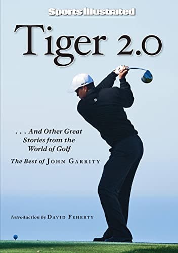 Sports Illustrated: Tiger 2.0: ...and Other Great Stories from the World of Golf
