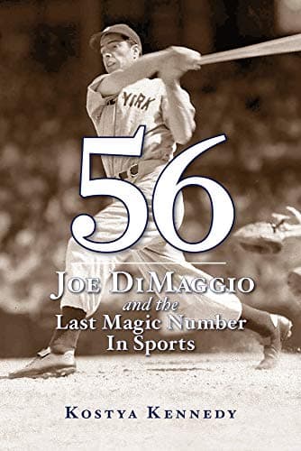 Book cover for 56: Joe DiMaggio and the Last Magic Number in Sports by Kostya Kennedy