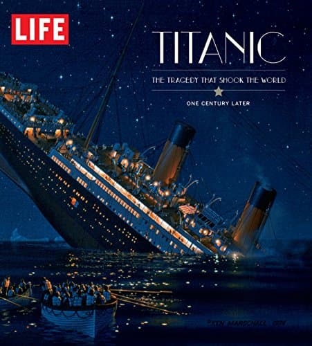 Book cover for LIFE Titanic: The Tragedy that Shook the World: One Century Later by Editors of Life