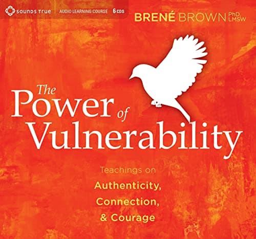 Book cover for The Power of Vulnerability: Teachings on Authenticity, Connection and Courage by Brene Brown