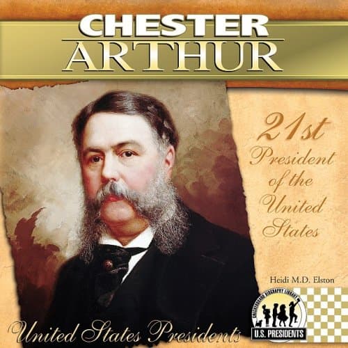 Book cover for Chester Arthur (The United States Presidents) by Elston, Heidi M.D.