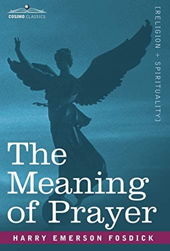 Book cover for The Meaning of Prayer by Harry Emerson Fosdick
