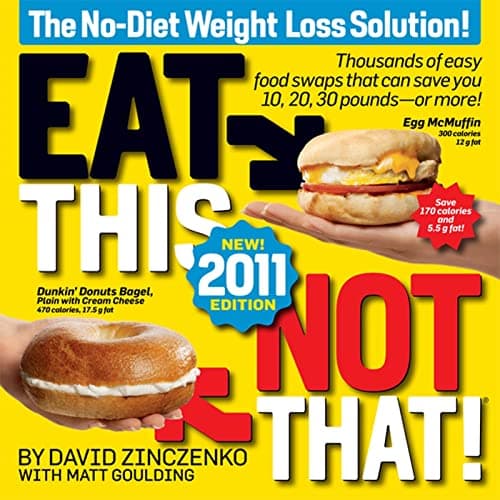 Book cover for Eat This, Not That! 2011: Thousands of easy food swaps that can save you 10, 20, 30 pounds--or more! by Zinczenko, David