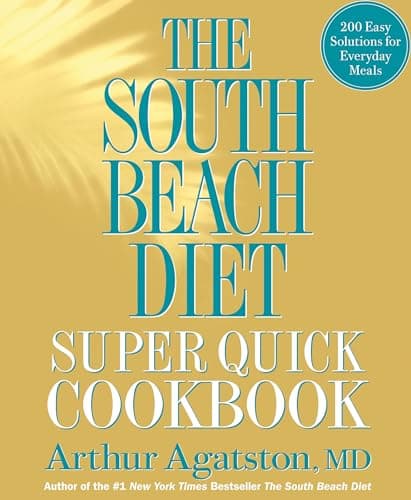 Book cover for The South Beach Diet Super Quick Cookbook: 200 Easy Solutions for Everyday Meals by Agatston, Arthur