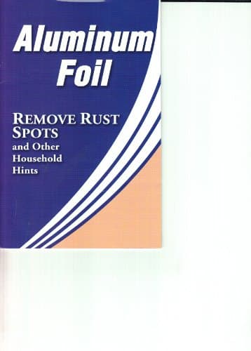 Aluminum Foil (Removes Rust Spots and Other Household Hints)