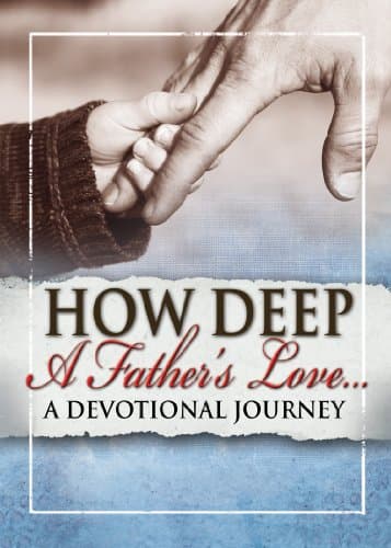 Book cover for How Deep a Father's Love: A Devotional Journey by Freeman-Smith