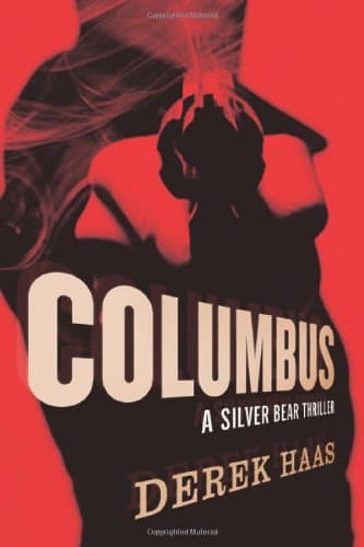 Book cover for Columbus: A Silver Bear Thriller (Silver Bear Thrillers) by Haas, Derek