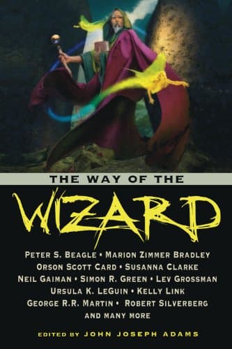 Book cover for The Way of the Wizard by John Joseph Adams