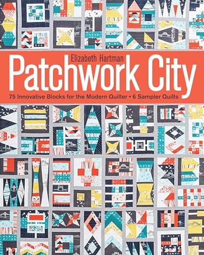 Book cover for Patchwork City: 75 Innovative Blocks for the Modern Quilter • 6 Sampler Quilts by Hartman, Elizabeth