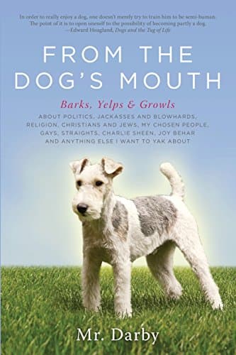 Book cover for From the Dog's Mouth: Barks, Yelps and Growls by Mr. Darby