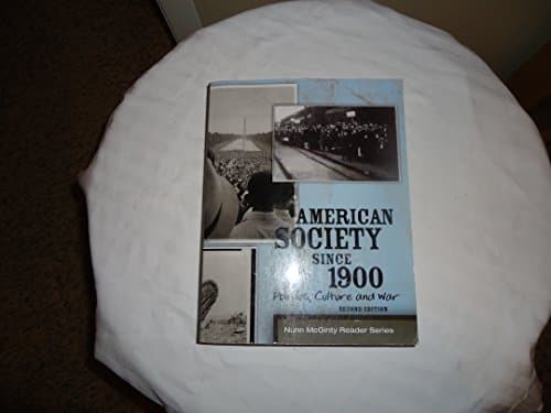 American Society Since 1900 Politics, Culture and War