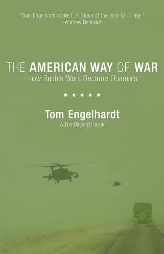 Book cover for The American Way of War: How Bush's Wars Became Obama's by Engelhardt, Tom