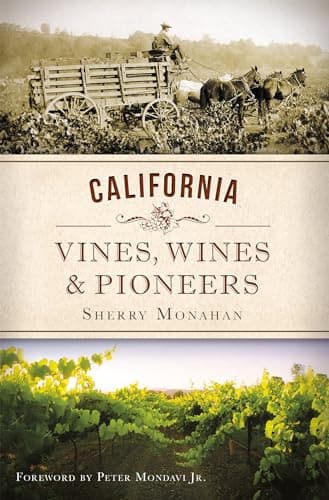 California Vines, Wines and Pioneers (American Palate)