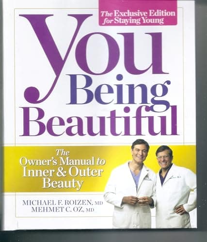 Book cover for You Being Beautiful - The Exclusive Edition For Staying Young - The Owner's Manual To Inner & Outer Beauty by Michael F. Roizen