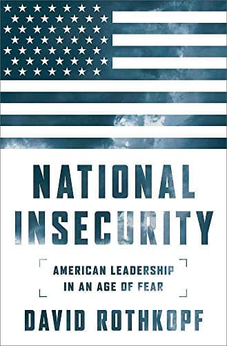 Book cover for National Insecurity: American Leadership in an Age of Fear by Rothkopf, David