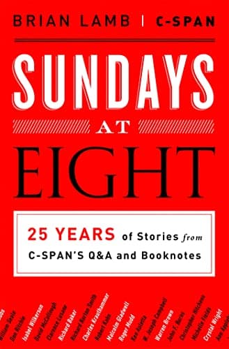 Book cover for Sundays at Eight: 25 Years of Stories from C-SPAN’S Q&A and Booknotes by Lamb, Brian