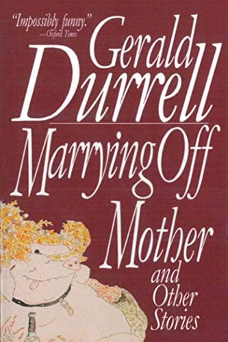 Book cover for Marrying Off Mother: And Other Stories by Durrell, Gerald