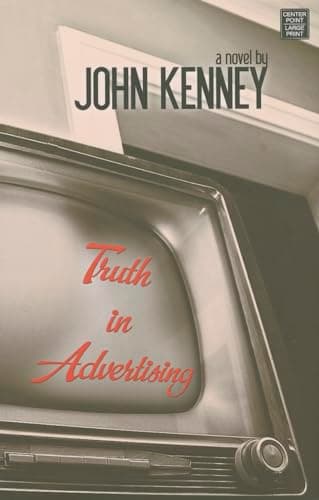 Book cover for Truth in Advertising by Kenney, John