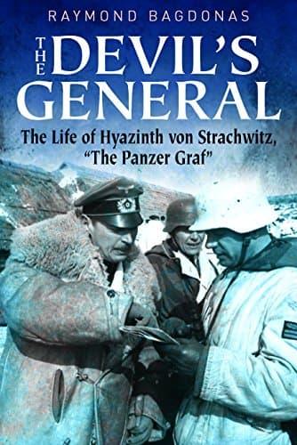 Book cover for The Devil's General: The Life of Hyazinth Graf von Strachwitz, “The Panzer Graf” by Bagdonas, Raymond