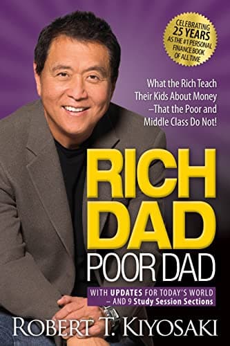 Book cover for Rich Dad Poor Dad: What the Rich Teach Their Kids About Money That the Poor and Middle Class Do Not! by Kiyosaki, Robert T.