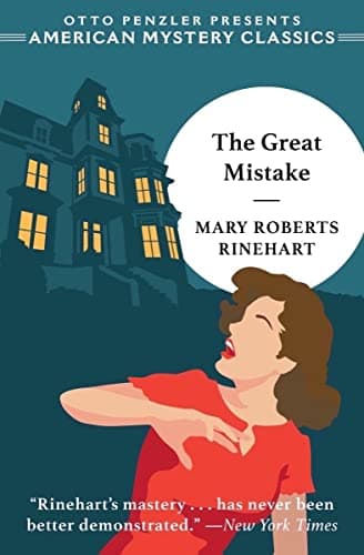 Book cover for The Great Mistake (An American Mystery Classic) by Rinehart, Mary Roberts