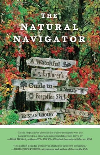Book cover for The Natural Navigator: A Watchful Explorer’s Guide to a Nearly Forgotten Skill by Gooley, Tristan