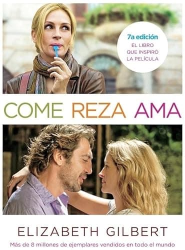 Book cover for Come, reza, ama (Spanish Edition) by Gilbert, Elizabeth