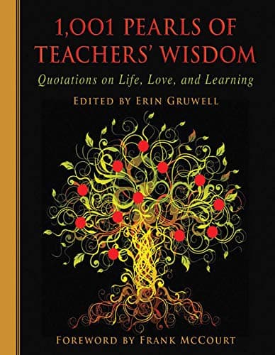 Book cover for 1,001 Pearls of Teachers' Wisdom: Quotations on Life and Learning by Gruwell, Erin