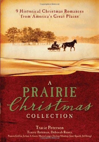 Book cover for A Prairie Christmas Collection: 9 Historical Christmas Romances from America's Great Plains by Tracie Peterson