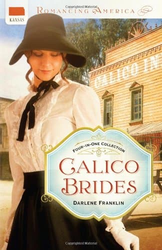 Book cover for Calico Brides: Four-in-one Collection (Romancing America: Kansas) by Franklin, Darlene