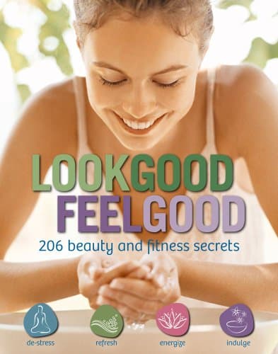 Book cover for Look Good, Feel Good: 206 Beauty and Fitness Secrets by Bear, Mariah