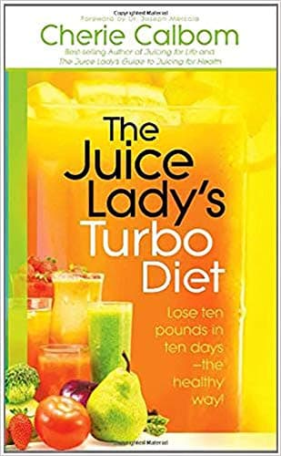 Book cover for The Juice Lady's Turbo Diet: Lose Ten Pounds in Ten Days―the Healthy Way! by Calbom  MS  CN, Cherie