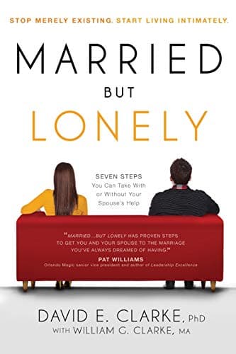 Book cover for Married...But Lonely: Stop Merely Existing. Start Living Intimately by Clarke Ph.D, David E.