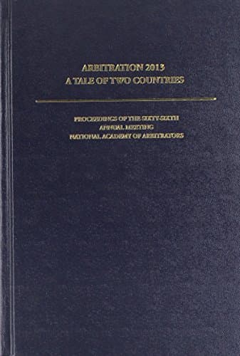 Book cover for Arbitration 2013 (Arbitration Proceedings of the Annual Meeting of the National Academy of Arbitration) by Franckiewicz, Matthew M.