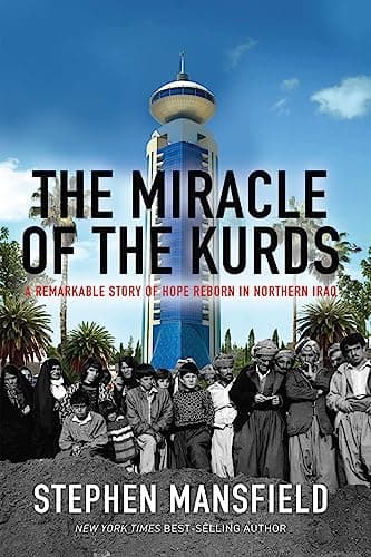 Book cover for The Miracle of the Kurds: A Remarkable Story of Hope Reborn in Northern Iraq by Mansfield, Stephen