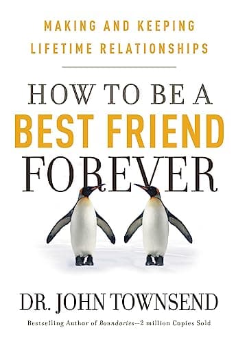 Book cover for How to be a Best Friend Forever: Making and Keeping Lifetime Relationships by Townsend, Dr. John