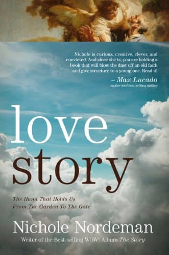 Book cover for Love Story: The Hand that Holds Us From the Garden to the Gate by Nordeman, Nichole